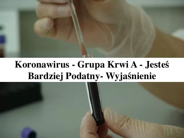 Koronawirus - Grupa Krwi A - Gosia Klos